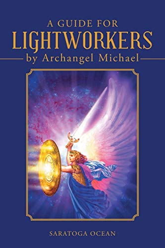 A Guide for Lightworkers by Archangel Michael von Balboa Press